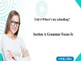 2021-2022学年人教新目七年级标英语上册 Unit4第二课时（Section A Grammar Focus-3c）（课件）