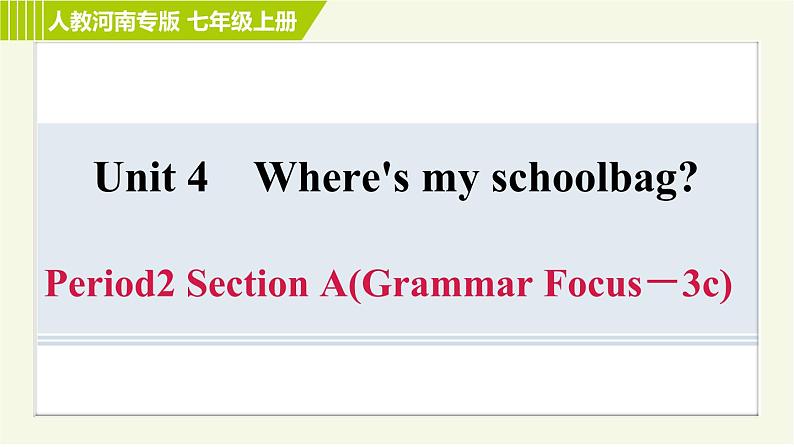 人教版七年级上册英语习题课件 Unit4 Period 2 Section A(Grammar Focus－3c)　01