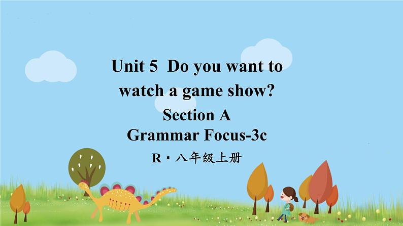 人教版英语八年级上册 Unit 5 第2课时（Section A Grammar Focus-3c）PPT课件01