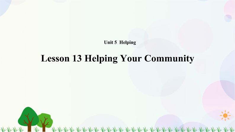 Lesson 13 Helping Your Community 课件第1页