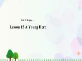 八年级上册英语-Unit 5 Helping Lesson 15 A Young Hero 课件+教案+音频（北师大版）