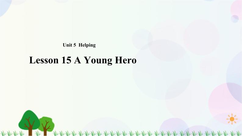 八年级上册英语-Unit 5 Helping Lesson 15 A Young Hero 课件+教案+音频（北师大版）01