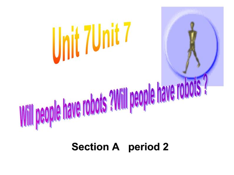 Unit 7 Will people have robots课件+讲义学案+练习+素材02