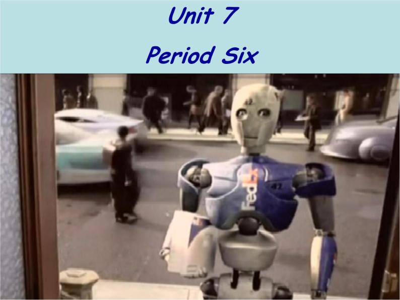 Unit 7 Will people have robots课件+讲义学案+练习+素材02