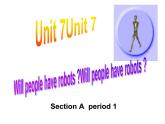 Unit 7 Will people have robots课件+讲义学案+练习+素材