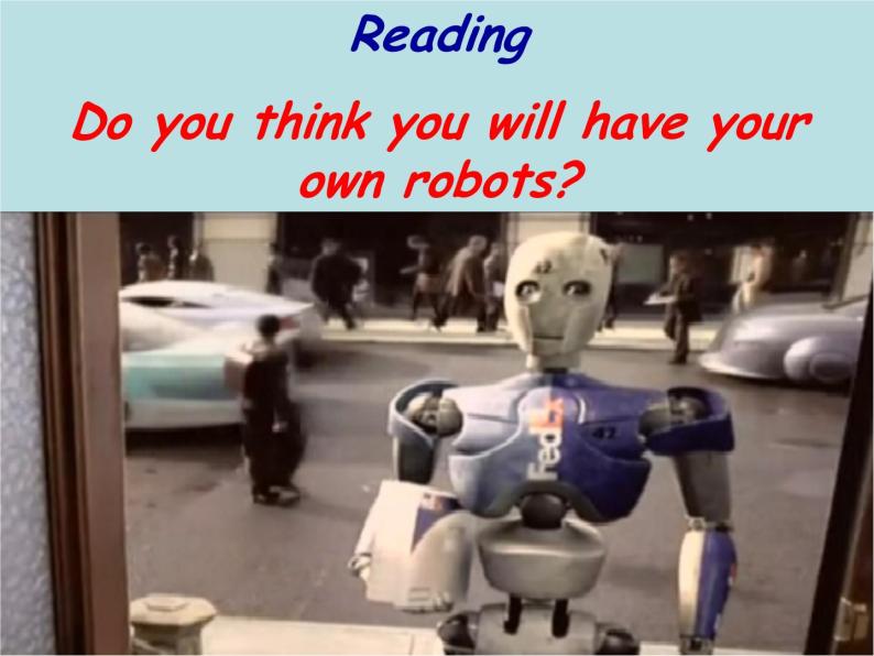 Unit 7 Will people have robots课件+讲义学案+练习+素材02