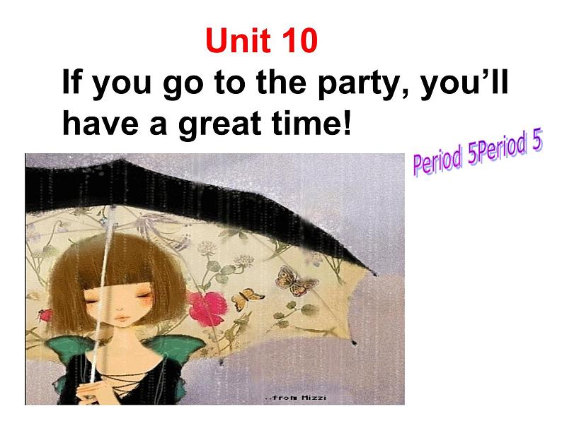 Unit 10 If you go to the party,you 'll have a great time 课件+讲义学案+练习+素材02