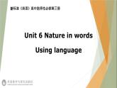 Unit6 Nature in words  Using language 课件-【新教材】外研版（2019）高中英语选择性必修第三册