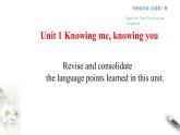 Unit 1 Knowing me, knowing you review 课件（1）(共26张PPT)