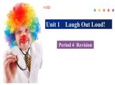 Unit 1 Laugh out loud  Period 4 Revision 课件-【新教材精创】新教材同步备课(外研版选择性必修第一册)
