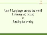 高中英语人教版 (2019) 必修一  Unit 5  Languages around the world Listening and talking&Reading for writing课件PPT