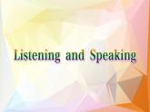 英语必修第三册 Unit4 Listening and Speaking 课件PPT