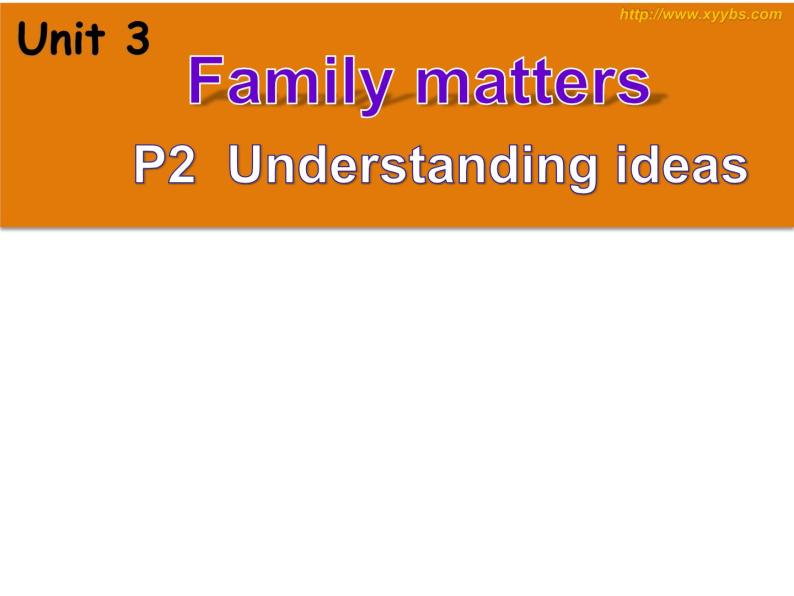 外研版（2019） 必修第一册Unit 3 Family matters Understanding ideas课件+学案+练习（无答案）03