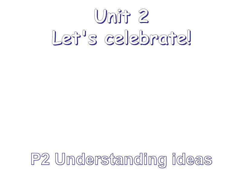 外研版（2019） 必修第二册 Unit 2 Let’s celebrate  Unsderstanding ideas (课件26张PPT+音频)03