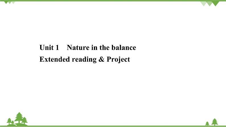 牛津译林版（2019）高中英语 必修 第三册  Unit 1 Nature in the balance 课件（6份）01