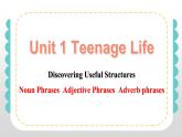 Unit 1 Teenage Life discovering useful structures 同步课件【新教材】人教版（2019）必修第一册