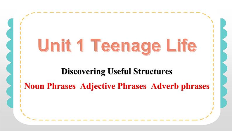 Unit 1 Teenage Life discovering useful structures 同步课件【新教材】人教版（2019）必修第一册01