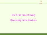 (课件)Unit 5 The Value of Money Discovering Useful Structures