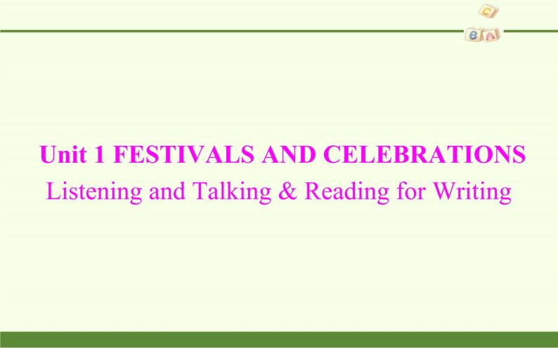 (课件)Unit 1 FESTIVALS AND CELEBRATIONS—Listening and Talking & Reading for Writing02