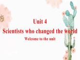 Unit 4 Scientists who changed the world Welcome to the unit 课件-高一英语牛津译林版必修第三册