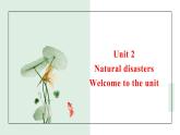 Unit 2 Natural disasters Welcome to the unit 课件-高一英语牛津译林版必修第三册