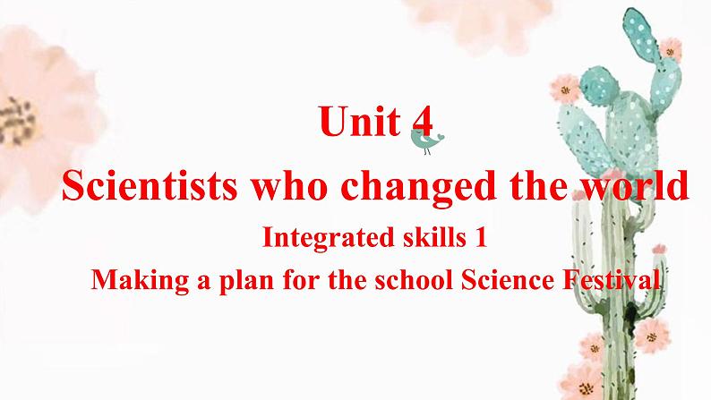 Unit 4 Scientists who changed the world Integrated skills 1 课件-高一英语牛津译林版必修第三册01