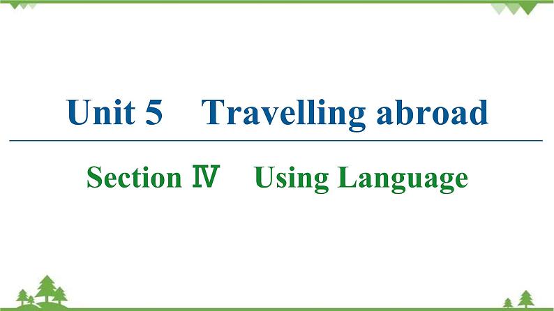 2021-2022学年高中人教版英语选修7课件：Unit5+SectionⅣ　Using+Language01