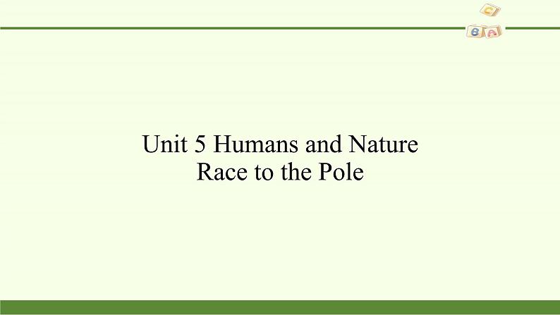 高中英语北师大版（2019）必修第二册-Unit 5 Humans and Nature Lesson 3 Race to the Pole-课件（共15张PPT）第1页