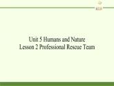 高中英語北師大版（2019）必修第二冊-Unit 5 Humans and Nature Lesson 2 Professional Rescue Team-課件（共13張PPT）