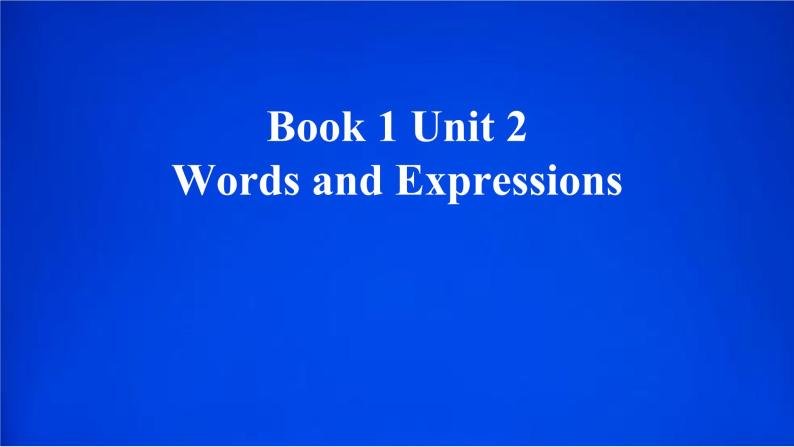人教版（2019）必修一  Unit 2 Words and Expressions 课件01