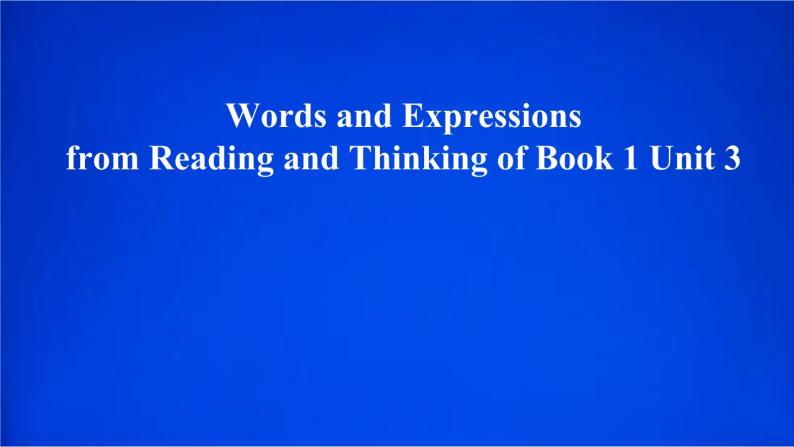 人教版（2019）必修一  Unit3 Words and Expressions from Reading 课件01