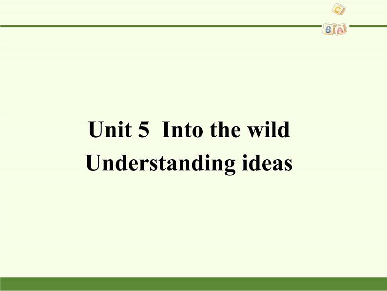 外研版（2019）必修第一册Unit 5 Into the wild-Understanding ideas 课件01