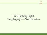 外研版（2019）必修第一册Unit 2 Exploring English-Using language——Word Formation 课件
