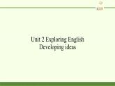 外研版（2019）必修第一册Unit 2 Exploring English-Developing ideas 课件