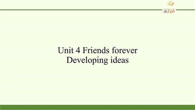 外研版（2019）必修第一册Unit 4 Friends forever-Developing ideas 课件01