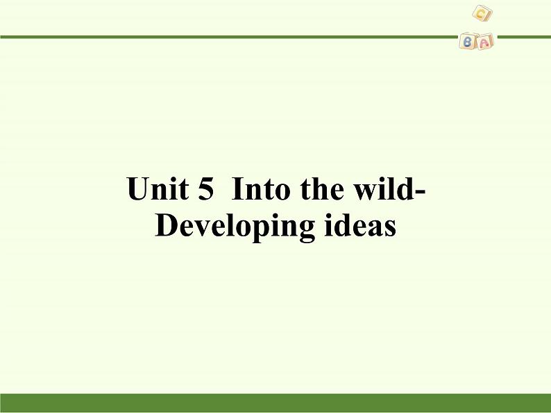 外研版（2019）必修第一册Unit 5 Into the wild-Developing ideas 课件第1页