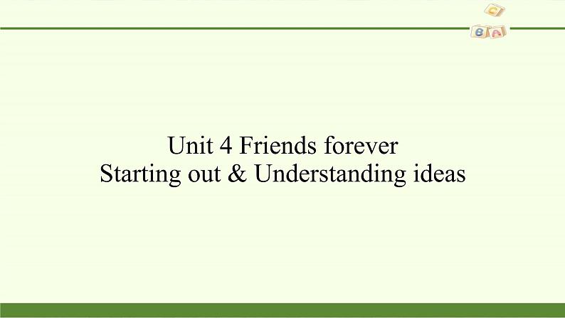 外研版（2019）必修第一册Unit 4 Friends forever-Starting out & Understanding ideas 课件01