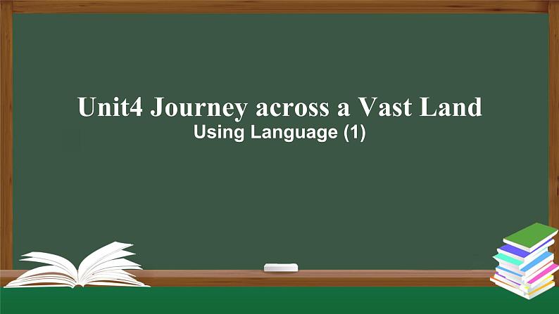 高二英语 新人教版 选择性必修2 Unit4 Journey across a Vast Land  Using Language(1)-课件01