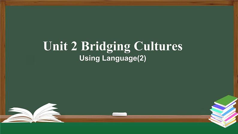 高二英语 新人教版 选择性必修2 Unit2 Bridging Cultures  Using Language（2）-课件01