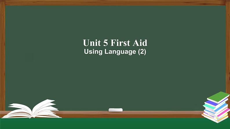 高二英语 新人教版 选择性必修2 Unit5 First Aid Using Language (2)-课件01