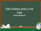 高二英语 新人教版 选择性必修2 Unit4 Journey across a Vast Land  Using Language(2)-课件