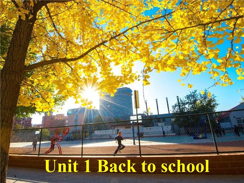 Unit1 Backto school Welcome to the unit课件PPT第1页