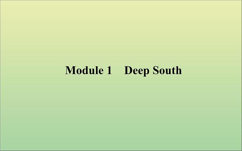 2022高考英语一轮复习Module1DeepSouth课件外研版选修801