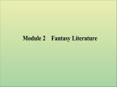 2022高考英语一轮复习Module2FantasyLiterature课件外研版选修6