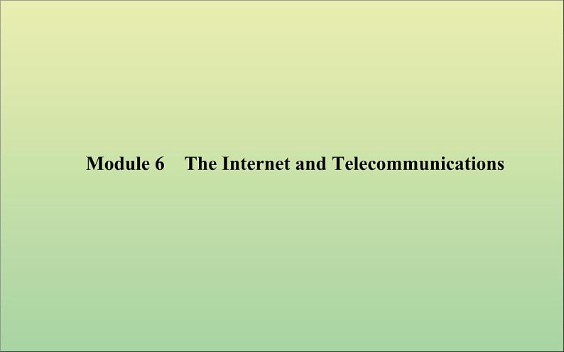 2022高考英语一轮复习Module6TheInternetandTelecommunications课件外研版必修101