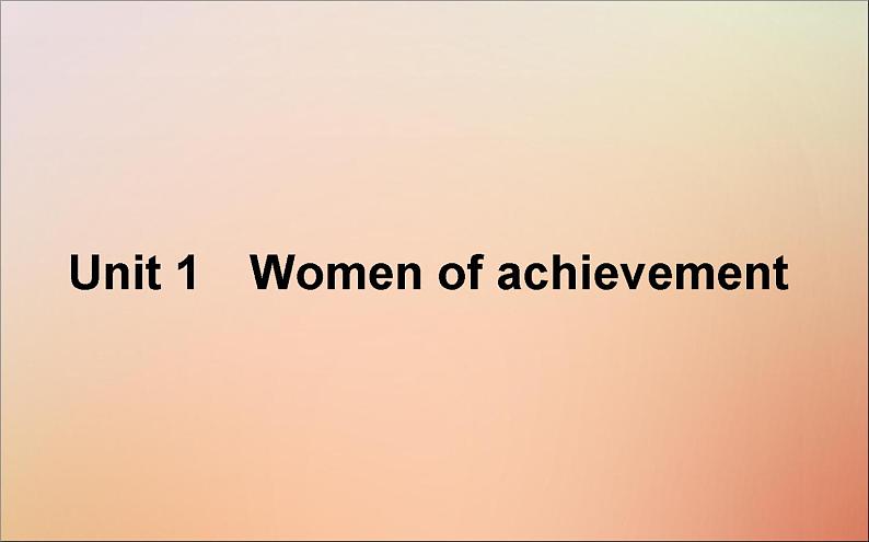 2022高考英语一轮复习Unit1Womenofachievement课件新人教版必修401