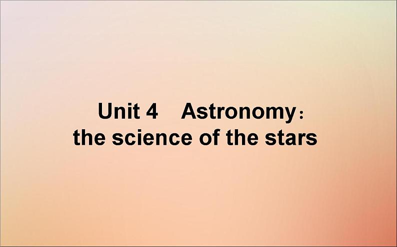 2022高考英语一轮复习Unit4Astronomy：thescienceofthestars课件新人教版必修3第1页