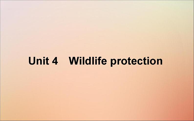 2022高考英语一轮复习Unit4Wildlifeprotection课件新人教版必修201