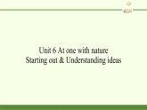 外研版（2019）必修第一册Unit 6 At one with nature-Starting out & Understanding ideas 课件