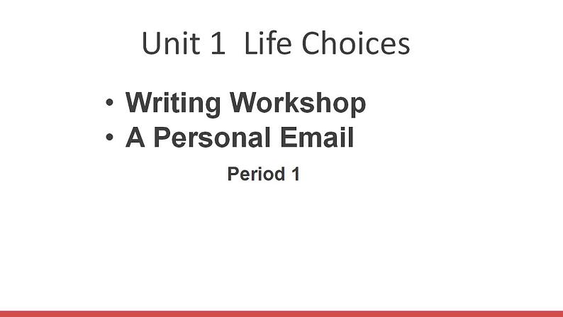 北师大版（2019版)高中英语必修一 课件 Unit 1 Writing Workshop，Viewing Workshop & Reading Club01